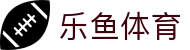 乐鱼体育（LEYU）官方网站-官方平台与登录入口